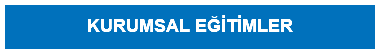  KURUMSAL EĞİTİMLER