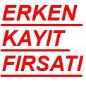 ERKEN KAYIT FIRSATI